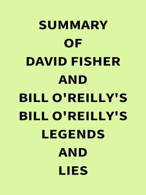 cover image of Summary of David Fisher and Bill O'Reilly's Bill O'Reilly's Legends and Lies